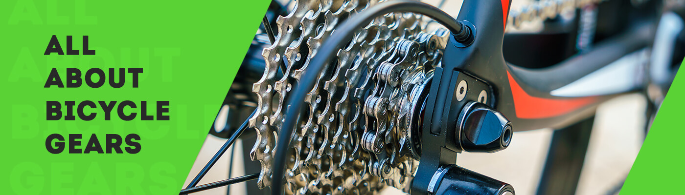 ALL ABOUT BICYCLE GEARS